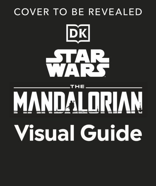 Star Wars The Mandalorian Visual Guide