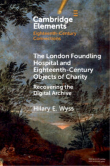 London Foundling Hospital and Eighteenth-Century Objects of Charity