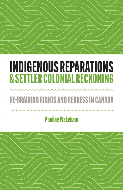 Indigenous Reparations and Settler Colonial Reckoning