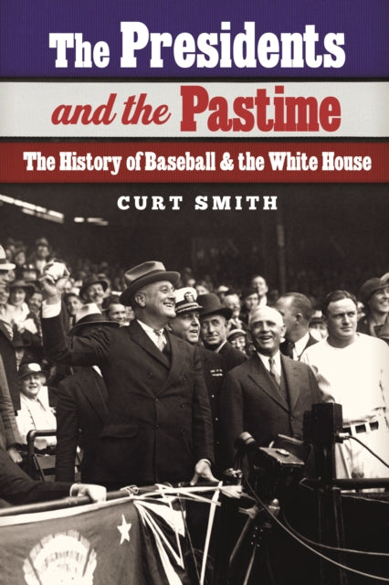 Presidents and the Pastime