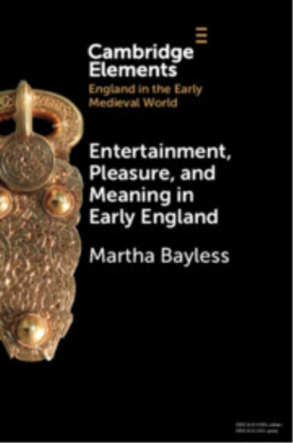 Entertainment, Pleasure, and Meaning in Early England