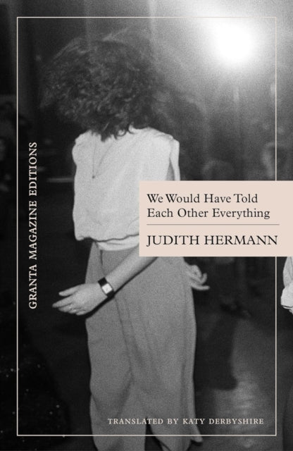 We Would Have Told Each Other Everything