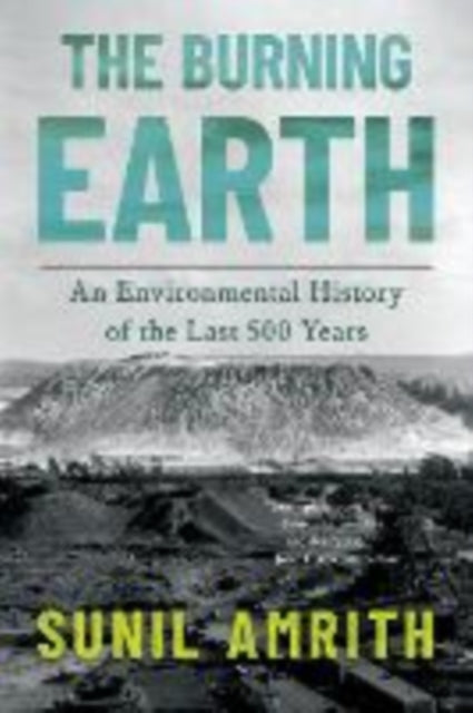 Burning Earth - An Environmental History of the Last 500 Years