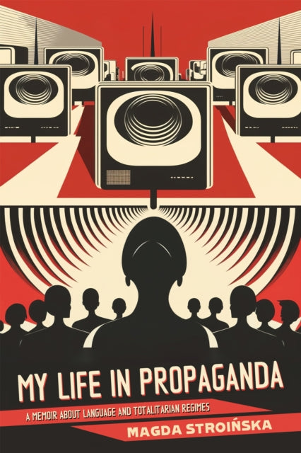 My Life in Propaganda