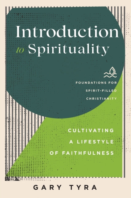 Introduction to Spirituality – Cultivating a Lifestyle of Faithfulness