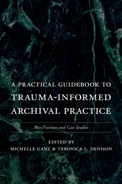 Practical Guidebook to Trauma-Informed Archival Practice