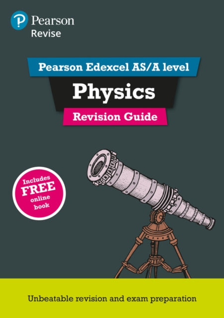 Pearson REVISE Edexcel AS/A Level Physics: Revision Guide inc online edition - 2025 and 2026 exams