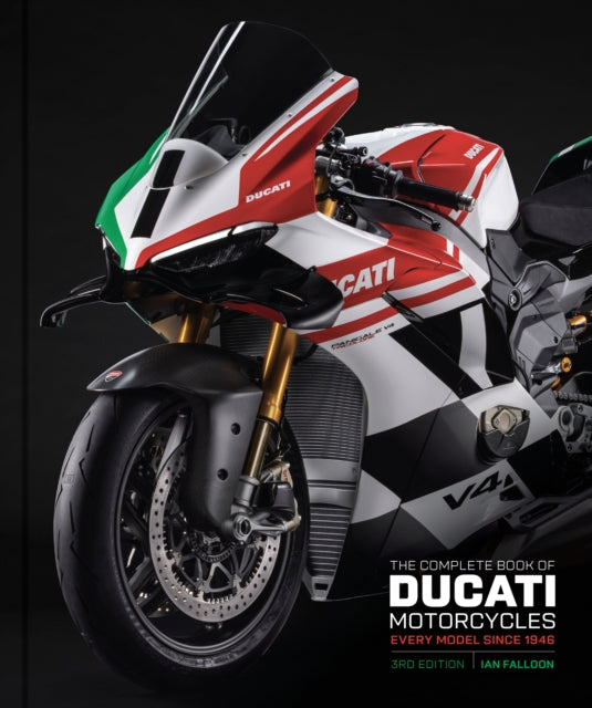 Complete Book of Ducati Motorcycles Third Edition