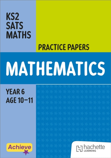 Achieve SATs: KS2 Maths Practice Papers for the 2027 SATs tests