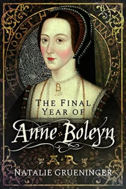 Final Year of Anne Boleyn