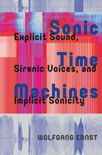Sonic Time Machines