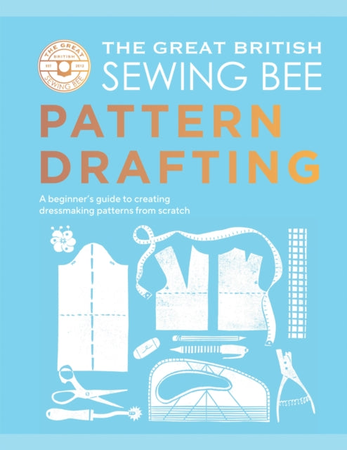 Great British Sewing Bee: Pattern Drafting