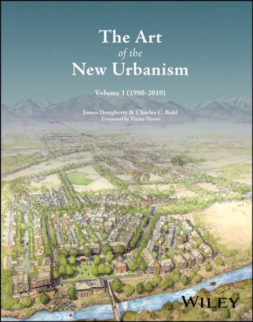 Art of the New Urbanism, Volume 1