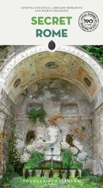 Secret Rome Secret Rome Guide - A guide to the unusual and unfamiliar – EMKA