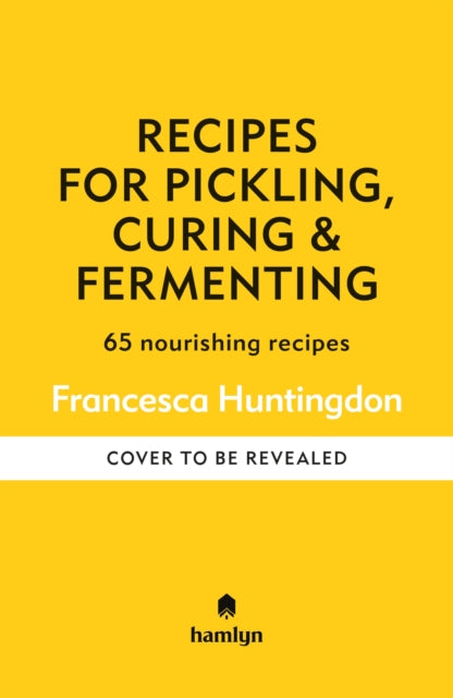 Recipes for Pickling, Curing & Fermenting