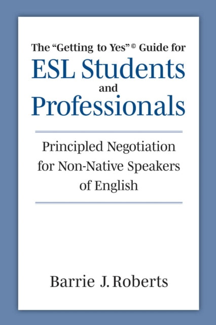 "Getting to Yes" Guide for ESL Students and Professionals