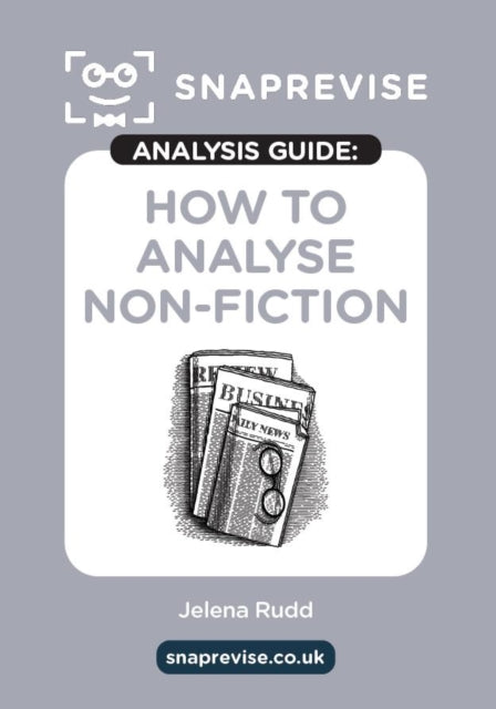 SnapRevise Analysis Guides: How To Analyse Non-Fiction