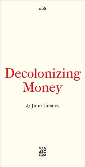 Decolonizing Money