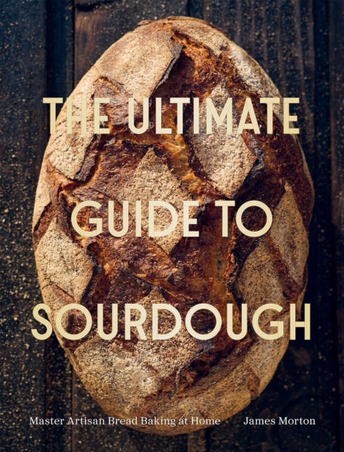 Ultimate Guide to Sourdough