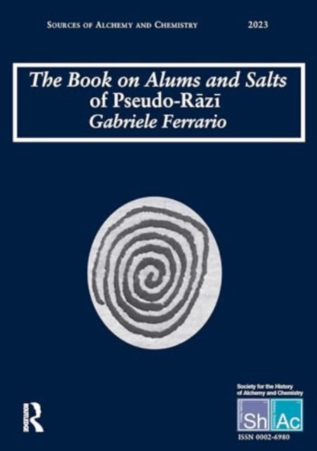 Book on Alums and Salts of Pseudo-Razi: The Arabic and Hebrew Traditions