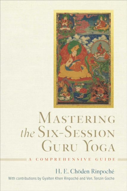 Mastering the Six-Session Guru Yoga