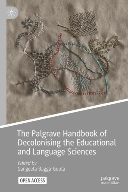 Palgrave Handbook of Decolonising the Educational and Language Sciences