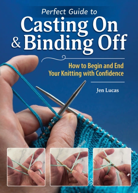 Perfect Guide to Casting On & Binding Off