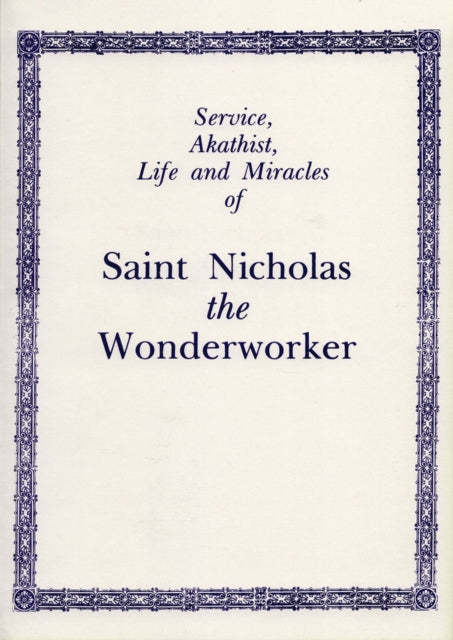 Service, Akathist, Life and Miracles of St. Nicholas the Wonderworker