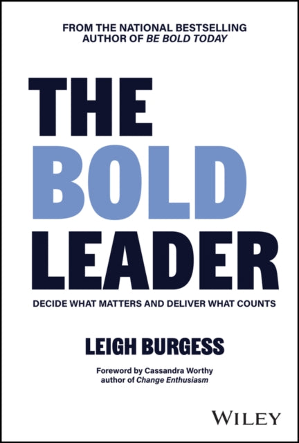 BOLD Leader: Decide What Matters and Deliver What Counts