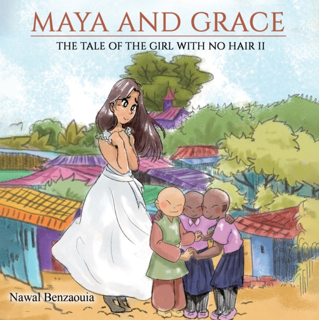 Maya and Grace: The Tale of the Girl with No Hair II