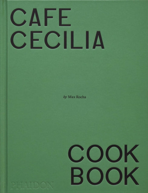 Cafe Cecilia Cookbook