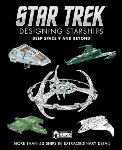 Star Trek Designing Starships: Deep Space Nine and Beyond