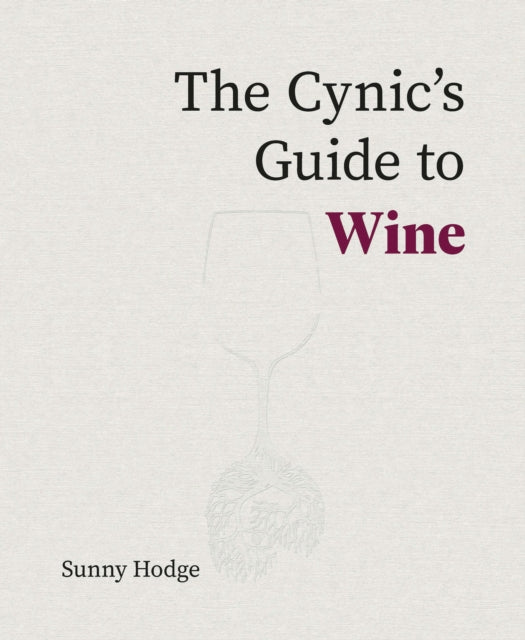 Cynic's Guide to Wine
