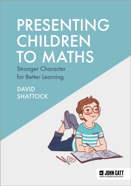 Presenting Children to Maths: Stronger Character for Better Learning