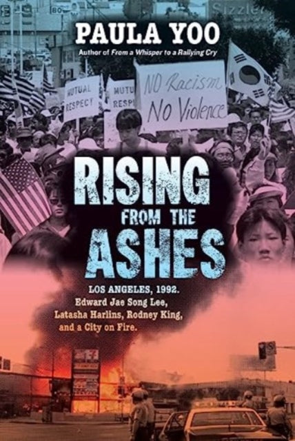 Rising from the Ashes - Los Angeles, 1992. Edward Jae Song Lee, Latasha Harlins, Rodney King, and a City on Fire