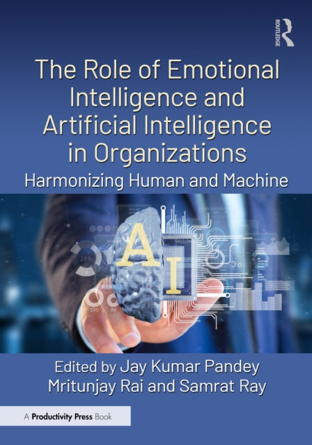 Role of Emotional Intelligence and Artificial Intelligence in Organizations