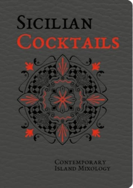 Sicilian Cocktails: Contemporary Island Mixology
