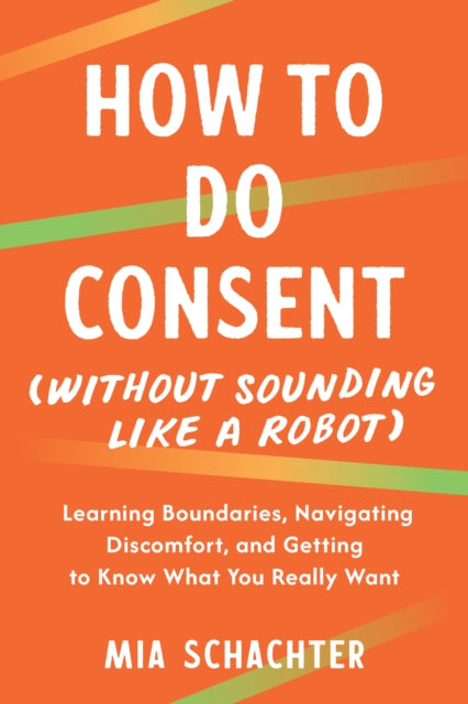 How to Do Consent (without Sounding Like a Robot)