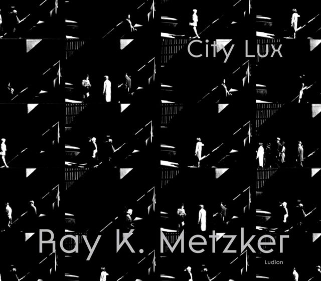Ray K. Metzker: City Lux