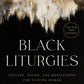 Black Liturgies