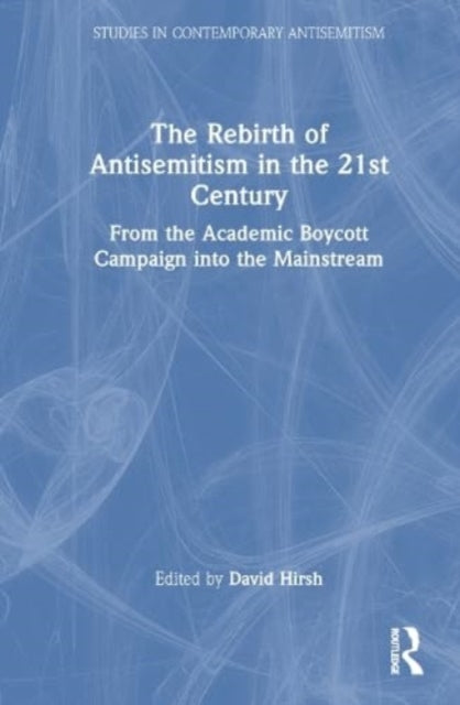 Rebirth of Antisemitism in the 21st Century