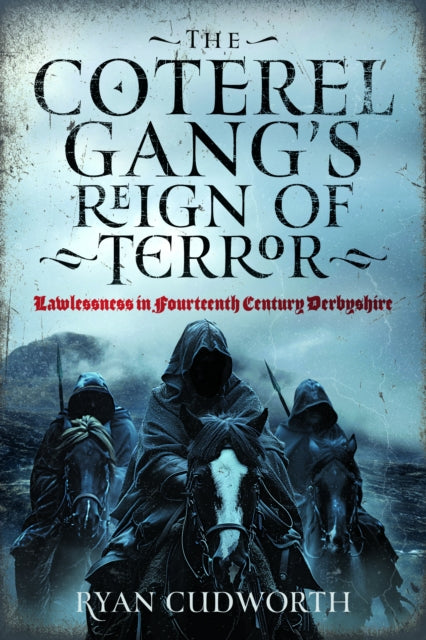 Coterel Gang's Reign of Terror