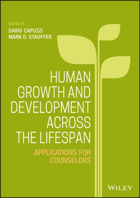 Human Growth and Development Across the Lifespan: Applications for Counselors