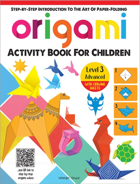Step-by-Step Introduction To The Art of Paper Folding - Origami Activity Book for Children