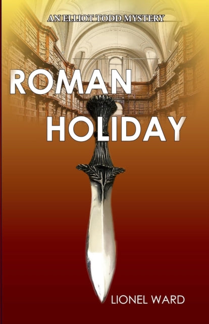 Roman Holiday: An Elliot Todd Mystery