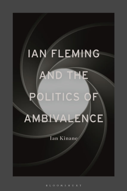 Ian Fleming and the Politics of Ambivalence