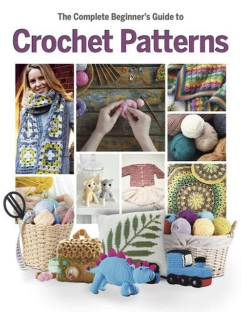 Complete Beginner's Guide to Crochet Patterns