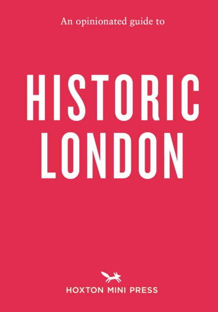 Opinionated Guide to Historic London