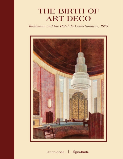 Birth of Art Deco: Ruhlmann and L'Hotel du Collectionneur, 1925