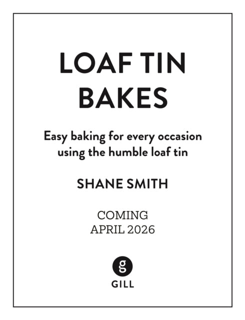 Loaf Tin Bakes